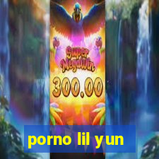 porno lil yun